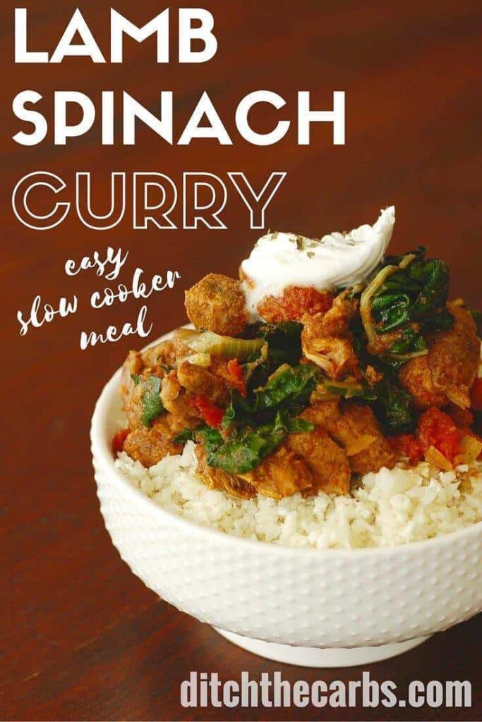Low carb lamb curry with spinach, in the slow cooker. Pin for later because it's an easy mid week dinner. | ditchthecarbs.com
