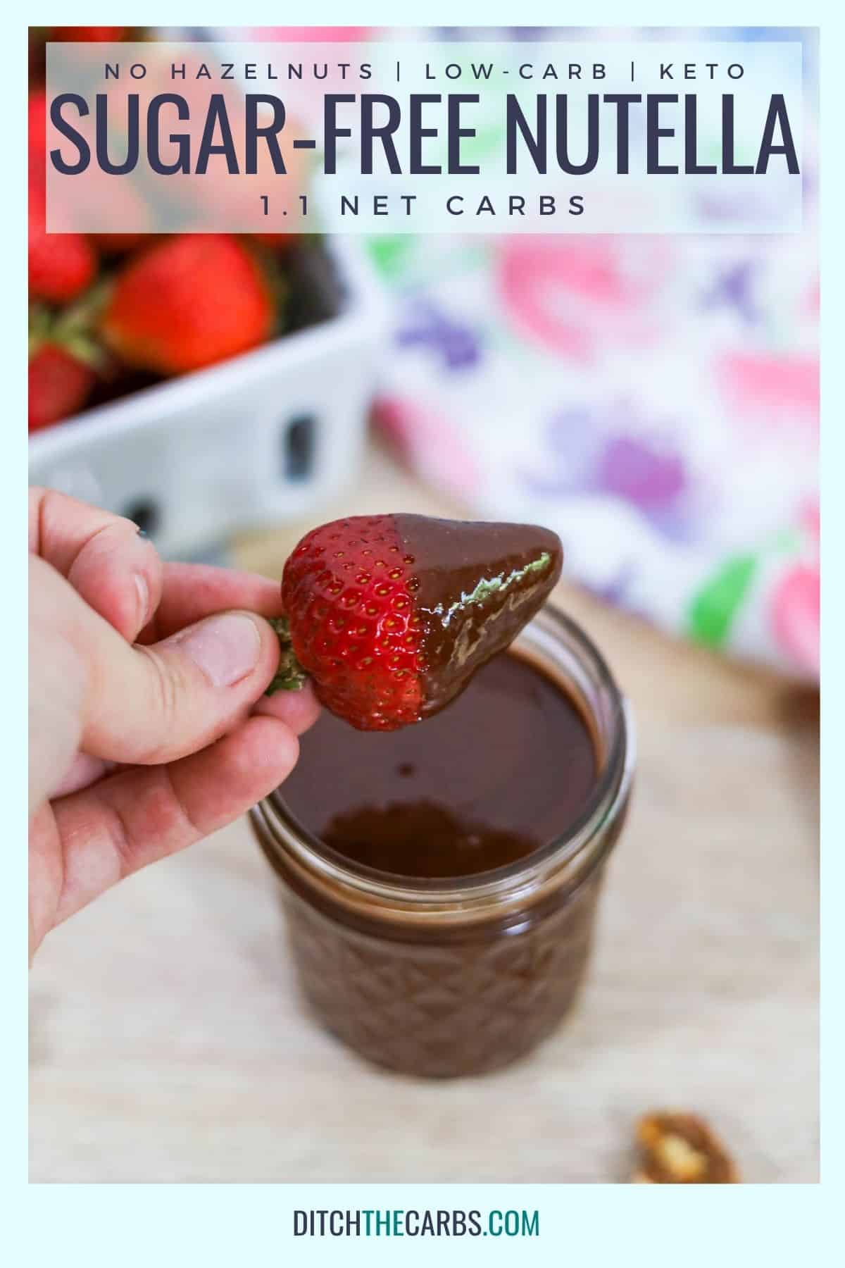 a strawberry dipped in sugar-free Nutella