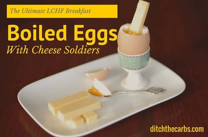 This is the ultimate LCHF breakfast - boiled eggs and cheese soldiers. What a nutritious and protein packed way to start the day. #lowcarb #lchf #banting | ditchthecarbs.com