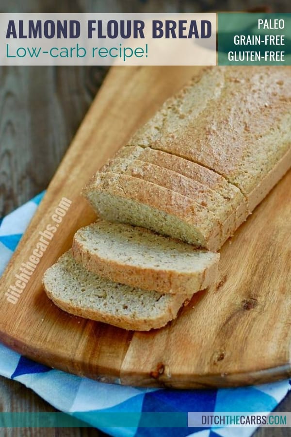 healthy low-carb almond flour bread recipe sliced on a wooden chopping board as a best low-carb snack idea