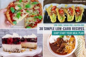 30 Simple Low-Carb Recipes to Start Your Meal Plan — Ditch The Carbs