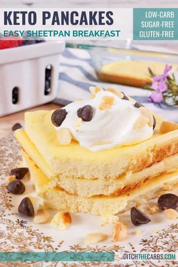 Sheet pan keto pancakes made with coconut flour and served with 
sugar-free maple syrup, whipped cream and sugar-free chocolate chips.