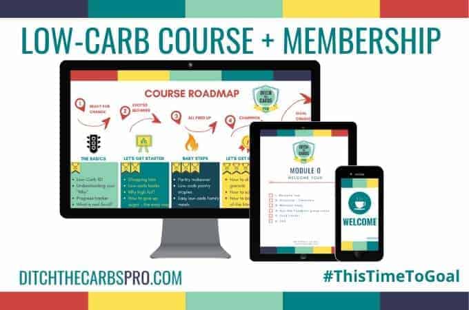 Ditch The Carbs PRO Membership - the most popular low-carb in 4 weeks course and mini-challenges