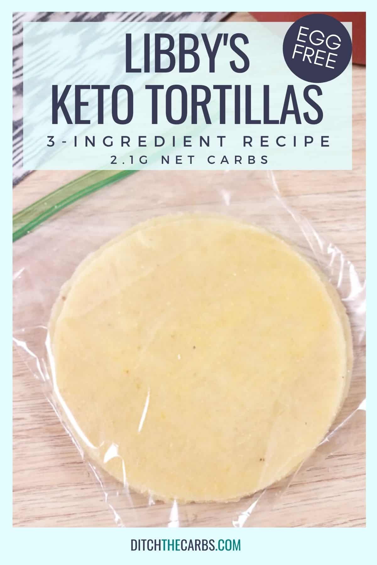 Uncooked Keto Tortillas in a plastic zipped bag ready to be stored in the refrigerator.
