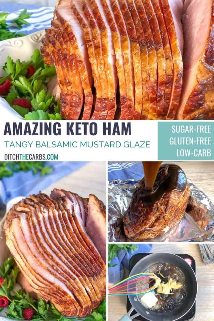 A collage of pictures that show the keto ham cooked, sliced, and with the glaze poured over the ham.