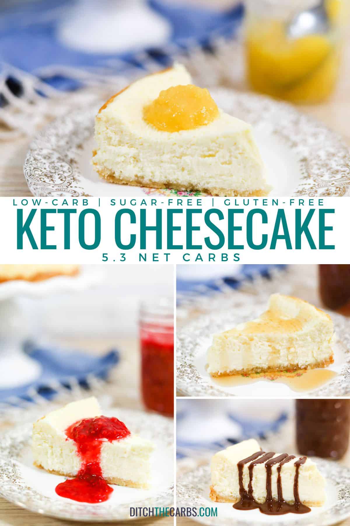 A collage of photos showing keto cheesecake slices with 4 toppings.