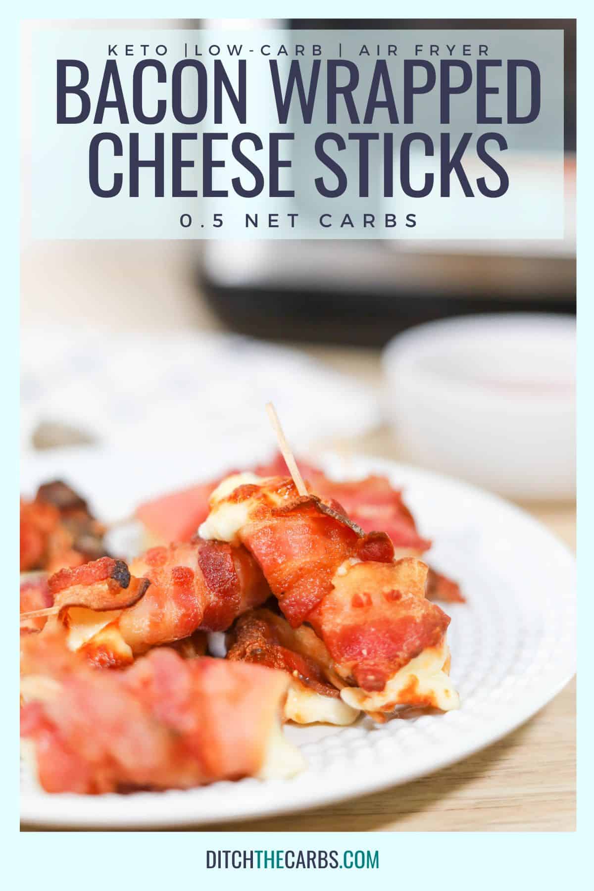 keto low carb air fryer bacon wrapped cheese sticks pinterest image
